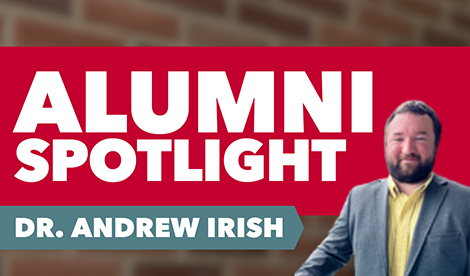 Dr Andrew Irish headshot next to the words Alumni Spotlight Dr. Andrew Irish.